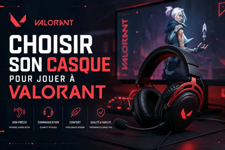 Choisir son casque pour Valorant